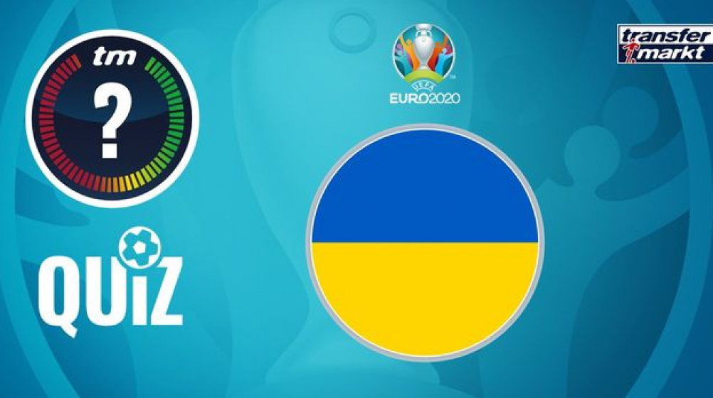 Transfermarkt-Quiz: Teste dein Wissen über die Ukraine - EURO 2020