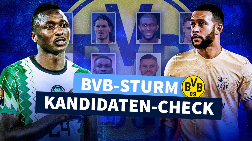 Transfer realistisch oder nicht? Alle BVB-Sturmkandidaten im Überblick