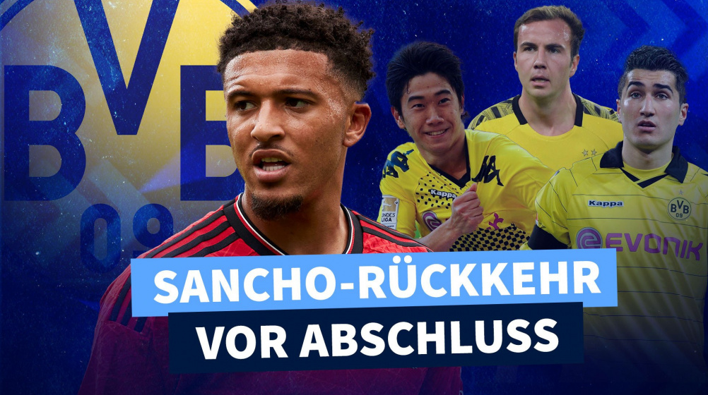 Sancho vor BVB-Wechsel: Wie lief es für die Rückkehrer um Götze, Kagawa & Co.?
