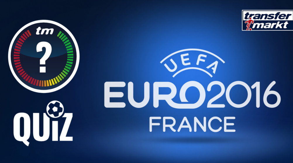 Transfermarkt-Quiz: 10 Fragen zur Europameisterschaft 2016