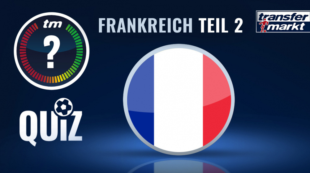 Teil 2 im TM-Quiz: Teste dein Wissen über die Fußball-Geschichte Frankreichs